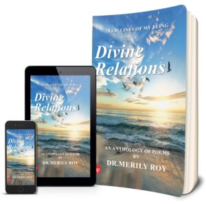 Divine Relations (Few lines of my being, An Anthology of poems)