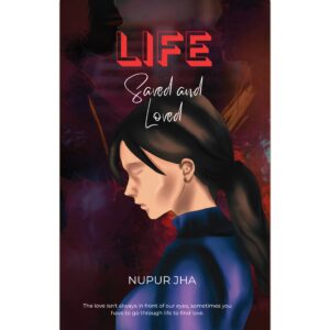 Life – Saved and Loved