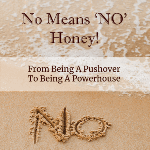 No Means NO Honey